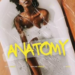 ANATOMY (feat. Kaylan Arnold & CJ Pitts)