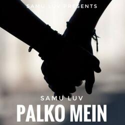Palko Mein (feat. Sandeep Birhman & Muskan Birhman)