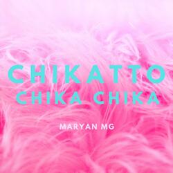 Chikatto Chika Chika