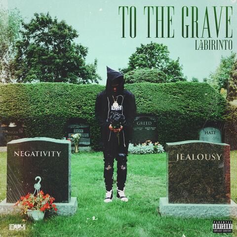 To The Grave