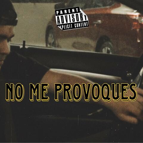 no me provoques