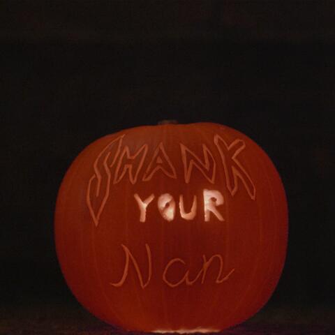 Shank Your Nan