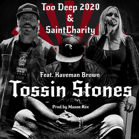 Tossin Stones (feat. Saint Charity & Kaveman Brown)