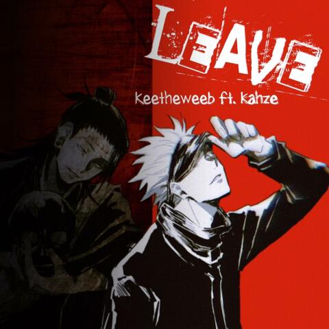 Leave (feat. Kahze)