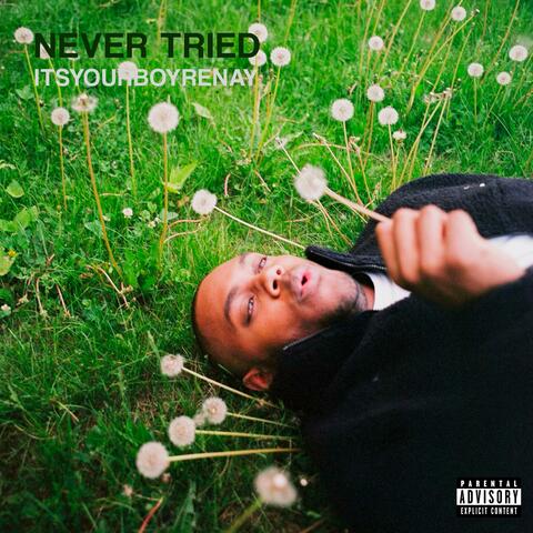 Never Tried