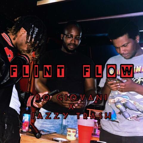 Flint Flow (feat. Jazzy Trash & Ro Giovani)