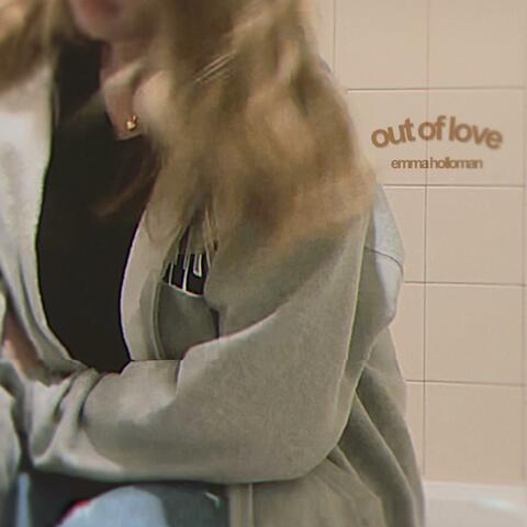 out of love