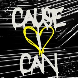 Cause I Can