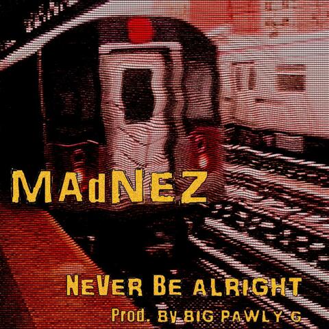 Never Be Alright (feat. MAdNEZ)