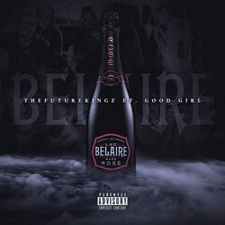 Belaire (feat. Good Girl)