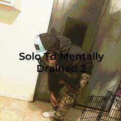 Solo Td Mentally Drained 2