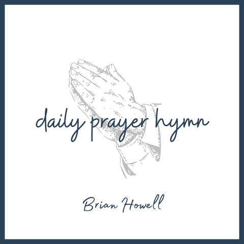Daily Prayer Hymn