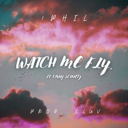 Watch Me Fly (feat. Vinny Schuetz)