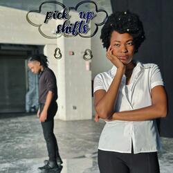 Pick Up Shifts (feat. Geno Five)