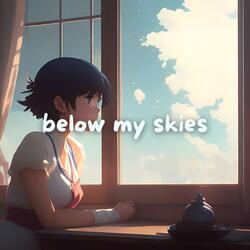 Below My Skies