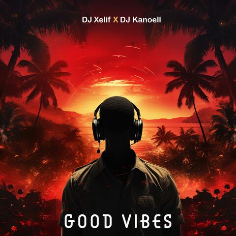 Good Vibes (feat. DJ Kanoell)