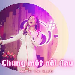 CHUNG MỘT NỖI ĐAU (feat. Mộng Thu)