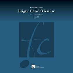 Bright Dawn Overture, Op. 50 (for Concert Band) (feat. The Royal Netherlands Army Band 'Johan Willem Friso' & Franco Cesarini)