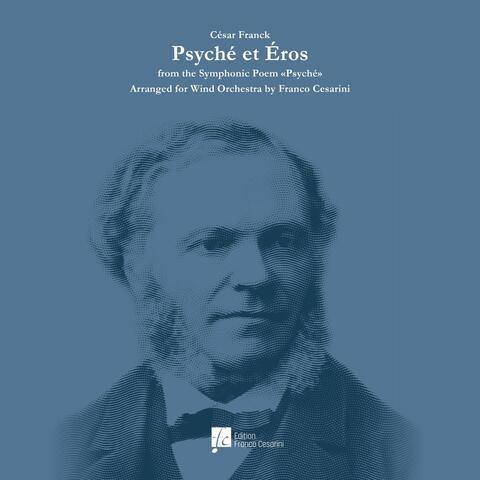Psyché et Éros from the Symphonic Poem «Psyché» (C. Franck) (feat. The Royal Netherlands Army Band 'Johan Willem Friso' & Franco Cesarini)