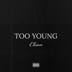 TOO YOUNG
