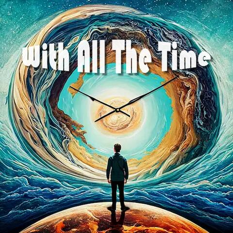With All The Time