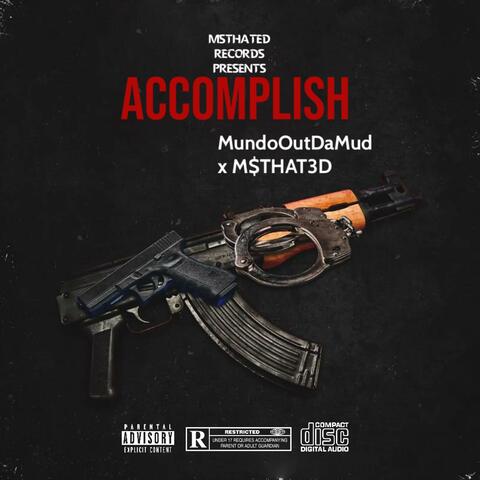 Accomplish (feat. MundoOutDaMud)