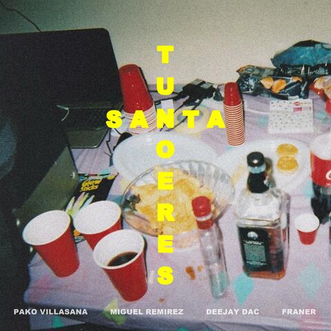 Tu No Eres Santa (feat. Miguel Ramírez, Deejay DAC & Franer)