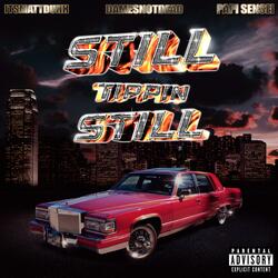 Still Tippin Still (feat. Matt Duhh & Papi Sensei)