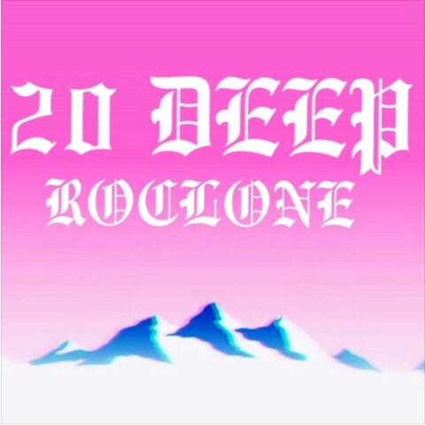 20 Deep