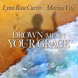 Drown Me In Your Grace