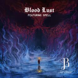 Blood Lust (feat. Spell)