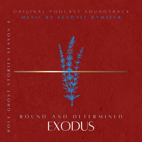 Exodus: Bound and Determined (Original Podcast Soundtrack)