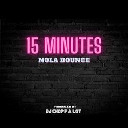 15 Minutes (New Orleans Bounce)