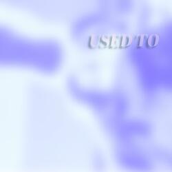 Used To
