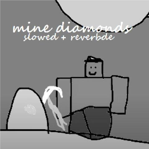 Mine Diamonds (Slowed + Reverbed)