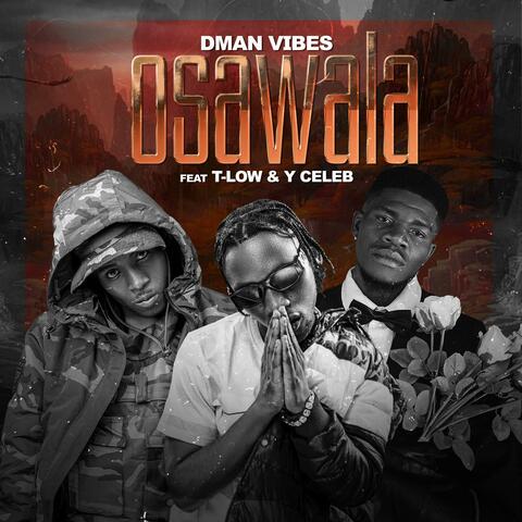 Osawala (Dont worry) (feat. Zekizo, T Low Baddest & Y celeb)