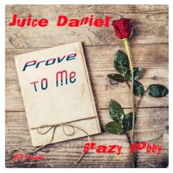 Prove to me (feat. Brazy Bobby)