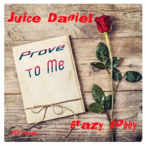 Prove to me (feat. Brazy Bobby)
