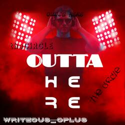 Outta Here (feat. Writeous)