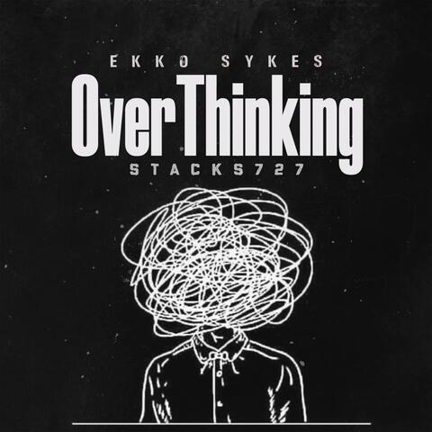 Overthinking