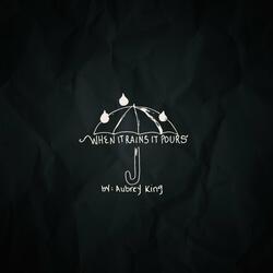 When It Rains It Pours