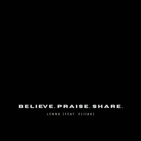 believe. praise. share. (feat. Elijah249)