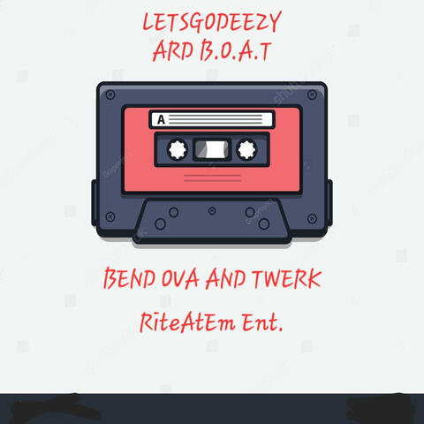 ARD B.O.A.T (Bend Ova And Twerk)