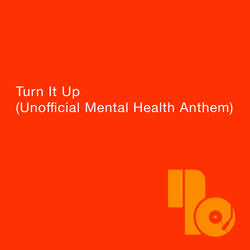 Turn It Up (Unofficial Mental Health Anthem)