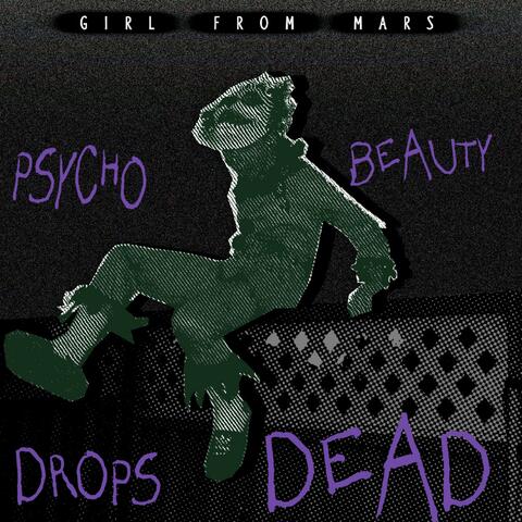 PSYCHO BEAUTY DROPS DEAD