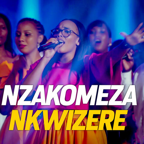 NZAKOMEZA NKWIZERE (feat. Alarm Ministries Rwanda)
