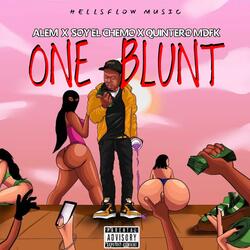 ONE BLUNT (feat. SOY EL CHEMO & QUINTERO MDFK)