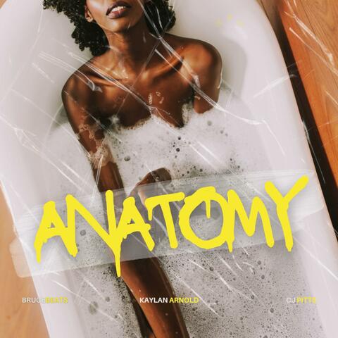 ANATOMY (feat. Kaylan Arnold & CJ Pitts)