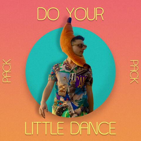Do Your Little Dance (Pack)