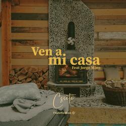 Ven A Mi Casa